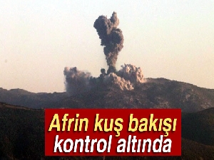 Batuhan Yaşar:'Afrin kuş bakışı kontrol altında'