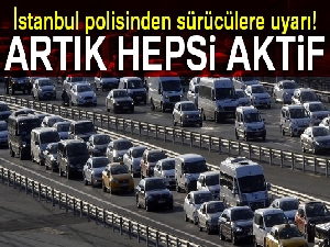 İstanbul polisinden sürücülere uyarı: Artık her EDS aktif