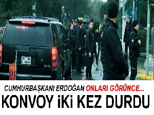 Cumhurbaşkanı Erdoğan konvoyunu iki kez durdurdu...