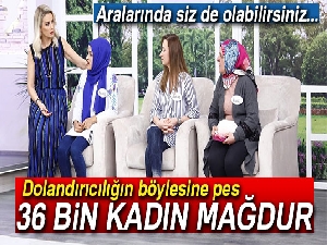 36 bin kadını dolandırıp hem cinsi kadınların bıçaklanmasını istedi