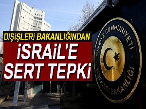 Dışişleri Bakanlığı, İsrail’in 3 bin yeni konut inşasına onay vermesini kınadı