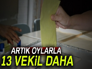 Artık oylarla 13 vekil daha