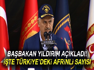 Başbakan Türkiye'deki Afrinli sayısını açıkladı