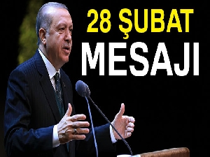 Cumhurbaşkanı Erdoğan'dan 28 Şubat mesajı