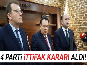 4 parti ittifak kararı aldı