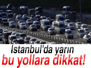 İstanbul'da bugün bu yollara dikkat! (5 Mart 2018)