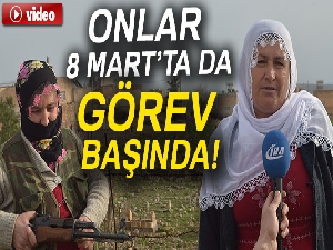 Kadın korucular 8 Mart’ta da görev başında
