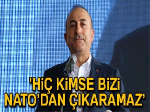 Çavuşoğlu: 'Hiç kimse bizi NATO’dan çıkaramaz, bu teknik açıdan mümkün değildir'