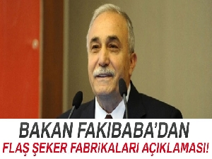Fakıbaba: 'Özelleştirilen şeker fabrikaları kotayı dolduramazsa geri alınacak'