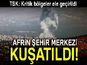 Afrin kent merkezi kuşatıldı!