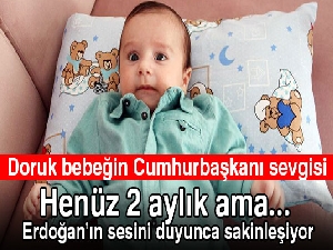 Doruk bebeğin Cumhurbaşkanı sevgisi