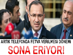 Bekir Bozdağ 'Telefonda fetva verilmesi dönemi kapanıyor'