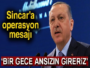 Erdoğan'dan Sincar'a operasyon mesajı