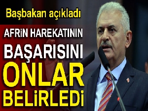 Başbakan Binali Yıldırım: Afrin harekatının başarısını İHA ve SİHA'lar belirledi