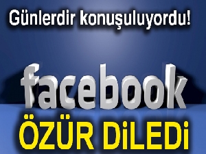 Günlerdir konuşuluyordu! Facebook tüm kullanıcılarından özür diledi