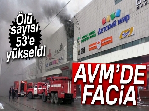 Rusya'daki AVM yangınında ölü sayısı 64'e yükseldi