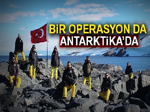 Bir operasyon da Antarktika’da