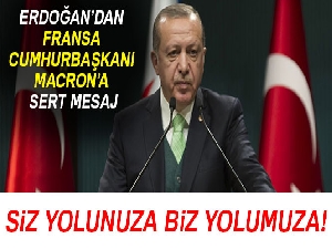 Erdoğan: Siz yolunuza biz yolumuza!