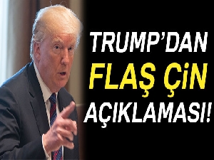 Trump'tan Çin açıklaması