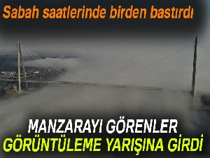 Sis altındaki Yavuz Sultan Selim Köprüsü havadan görüntülendi