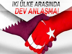 Katar ile Türkiye arasında dev anlaşma