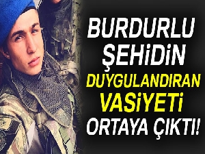Burdurlu şehidin vasiyeti ortaya çıktı
