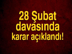 28 Şubat davasında müebbet hapis çıktı, tutuklama çıkmadı