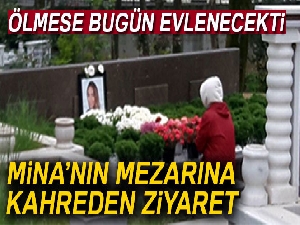 Mina Başaran’ın düğün gününde annesi kabrini ziyaret etti