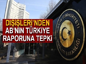 Dışişleri Bakanlığı'ndan AB'nin Türkiye raporuna tepki