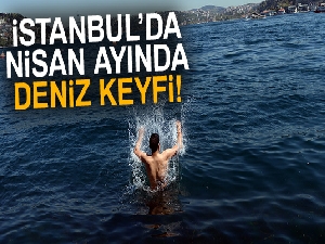 İstanbul'da Nisan ayında denize girdiler