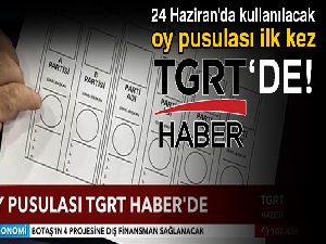 24 Haziran'da kullanılacak oy pusulası ilk kez TGRT Haber'de