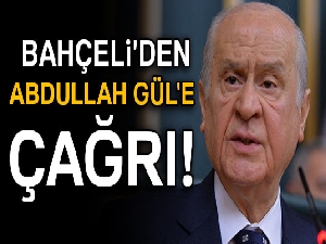 Bahçeli'den, Abdullah Gül'e çağrı