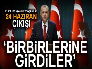 Cumhurbaşkanı Erdoğan'dan 24 Haziran çıkışı