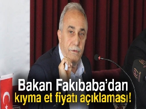 Bakan Fakıbaba’dan kıyma ve et fiyatı açıklaması