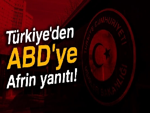 Türkiye'den ABD'ye Afrin yanıtı