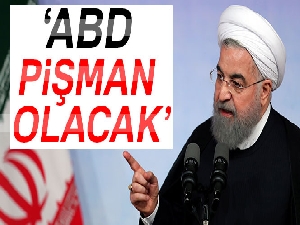 İran Cumhurbaşkanı Ruhani: 'ABD pişman olacak'