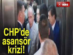 CHP'de asansör krizi