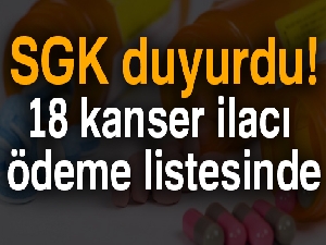 18 kanser ilacı ödeme listesinde