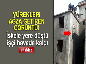 İskele yere düştü, işçi havada kaldı