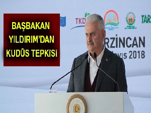 Başbakan Yıldırım'dan Kudüs tepkisi