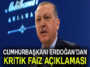 Cumhurbaşkanı Erdoğan'dan kritik faiz açıklaması