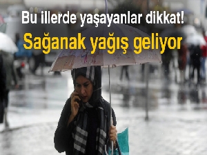 Bu illerde yaşayanlar dikkat! Sağanak yağış geliyor 17 Mayıs yurtta hava durumu