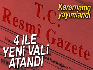 4 ile yeni vali atandı