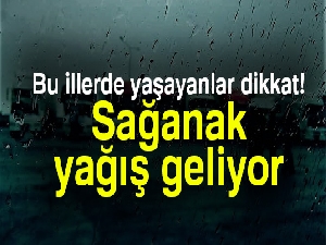 Bu illerde yaşayanlar dikkat! Sağanak yağış geliyor |18 Mayıs Cuma