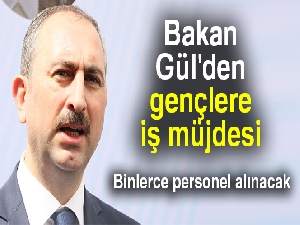 Bakan Gül'den gençlere iş müjdesi