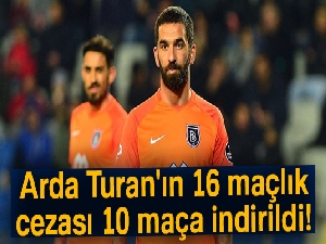 Arda Turan'ın 16 maçlık cezası 10 maça indirildi