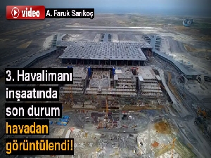 3. Havalimanı inşaatında son durum havadan görüntülendi: Yüzde 90,5'i tamam