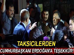 Taksicilerden Cumhurbaşkanı Erdoğan’a teşekkür