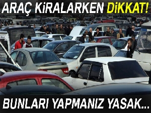 Araç kiralamada senetten uzak durun