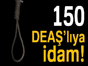 Irak’ta 150 DEAŞ’lıya idam